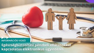 Egészségbiztosítási pénzbeli ellátásokkal kapcsolatos elektronikus ügyintézés [upl. by Hapte]