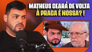 MATHEUS CEARÁ TRAIU CARLOS ALBERTO POR QUE SAIU DA PRAÇA PA [upl. by Nezam]