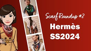 Hermès Spring Summer 2024 Scarf Roundup Part 2  Cranleyplace [upl. by Nossyla]