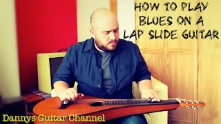 Beginning Playing Blues on a Lap Slide Guitar  Weissenborn  Open D Tuning by Dannys Guitar Channel [upl. by Ilke]