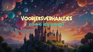 Koning Bellenblaas  Voorleesverhaaltjes kinderverhaal NL [upl. by Tedmann]