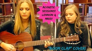 ACOUSTIC SESSIONS Lennon amp Maisy Perform quotBoom Clapquot Cover [upl. by Erlandson375]