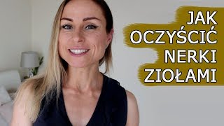 Jak oczyścić NERKI tymi 8 ziołami [upl. by Hurlow]