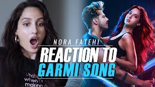 Nora Fatehi  Reaction To Garmi Song  Street Dancer 3D [upl. by Bendicty]