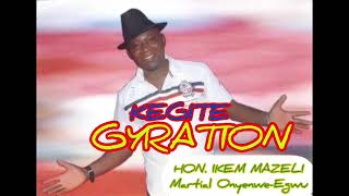 IKEM MAZELI  KEGITE GYRATION [upl. by Alyled]