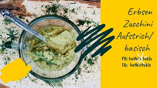 Erbsen Zucchini Aufstrich basisch vegan  kathi‘s table [upl. by Eednak]