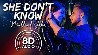 She Dont Know 8D Audio  Millind Gaba  Shabby  TSeries [upl. by Alisia]