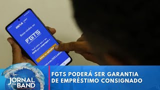 FGTS poderá ser garantia de empréstimo consignado com fim do saqueaniversário  Jornal da Band [upl. by Gabrila]