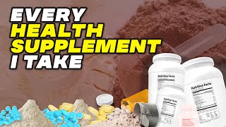 Every Single Health Supplement I Currently Take [upl. by Eldwin815]