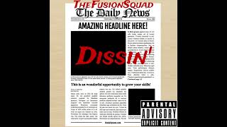 TheFusionSquad  Dissin [upl. by Hartnett]