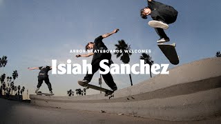 Arbor Skateboards Welcomes  Isiah Sanchez [upl. by Spurgeon]