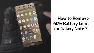 How to RemoveFix 60 Battery Limit on Galaxy Note 7 [upl. by Ahselak]