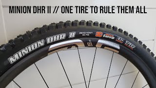 Maxxis Minion DHR II  One Tire To Rule Them All [upl. by Eatnahc]