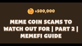 MEME COIN SCAMS TO WATCH OUT FOR  PART 2 MEMEFI GUIDE  Memefi Youtube Video Code [upl. by Ilat]