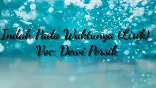 Indah Pada Waktunya Lirik  Dewi Persik [upl. by Asenev486]