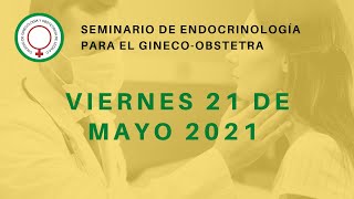 Seminario Endocrinologia 21 Mayo 2021 [upl. by Rossing]