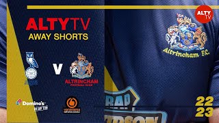 Oldham Athletic Vs Altrincham  VNL  Alty TV Away Shorts  07042023 [upl. by Licht]