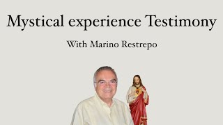 Marino RestrepoTestimony of a mystical experience with God catholic [upl. by Tessa]