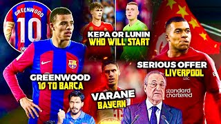 Greenwood to Barca with Messi 10 Jersey Liverpool wants MBAPPE Varane to Bayern Kepa vs Lunin [upl. by Maag]