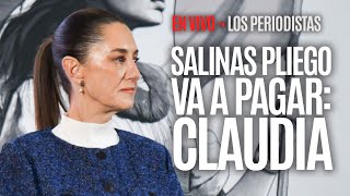 EnVivo ¬ LosPeriodistas ¬ Salinas Pliego va a pagar Claudia Sheinbaum [upl. by Lael]