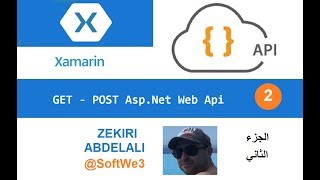 Connect to a Web API from XamarinForms 2 الزامرن و الاتصال بخدمة الويب [upl. by Esme]