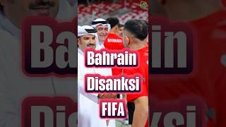 Akhirnya Bahrain Disanksi FIFA Apakah Akan Diulangi Kembali [upl. by Arik]