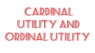 Cardinal Utility and Ordinal Utility by DrSwati Gupta economics commerce management [upl. by Gish]