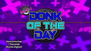 Vennootschap  7 Seconds Excite Digital Davey J Donk Of The Day bounce ukbounce donk dj [upl. by Mcclees]