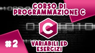 Le Variabili in Informatica Cosa Sono a Cosa Servono  Esercizi  Corso 2 di programmazione C [upl. by Rhoades892]