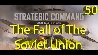 Strategic Command WWII World at War  The Fall of the Soviet Union  Part 50 [upl. by Ginny]