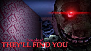 Fnaf SFM Theyll Find You Reupload [upl. by Hindorff620]