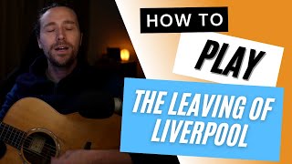 How To Play The Leaving Of Liverpool  DADGAD Guitar Tuning [upl. by Albers82]