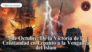 De la Victoria de la Cristiandad en Lepanto a la Venganza del Islam  7 Días en Revista [upl. by Marienthal195]