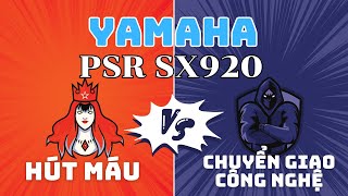 PSR SX920 Hút máu hay là chuyển giao công nghệ [upl. by Aneleh]