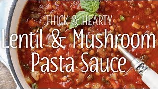 Thick amp Hearty Lentil amp Mushroom Pasta Sauce [upl. by Jelle]