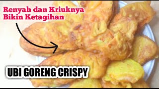 RESEP UBI JALAR GORENG CRISPY  RENYAH DAN KRIUK BIKIN KETAGIHAN [upl. by Truk]