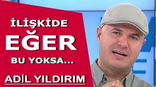 Bir ilişkide affedilmeyecek hatalar neler  Adil Yıldırım [upl. by Almire232]