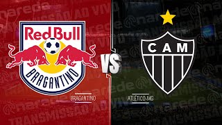 BRAGANTINO X ATLÉTICOMG AO VIVO HOJE DIRETO DO NABI ABI CHEDID  BRASILEIRÃO 2024 [upl. by Binni102]