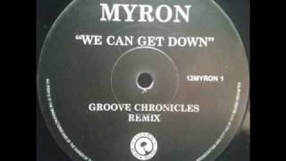 Myron  We Can Get Down Groove Chronicles RemixTO [upl. by Ardnuhsed]