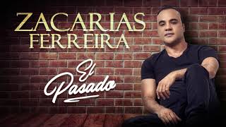 Zacarías Ferreira  El Pasado Audio Oficial [upl. by Helbonna]