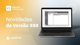 Novidades da Versão 398 do Agrotis Gerencial [upl. by Esiuole]