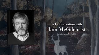 A Conversation with Iain McGilchrist [upl. by Namlas]