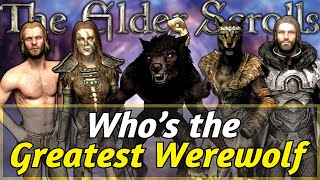 Who is the Greatest WEREWOLF in the Elder Scrolls [upl. by Anyrtak]