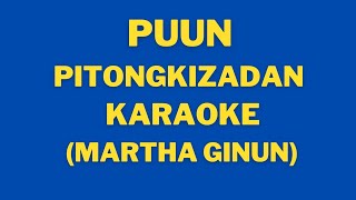 PUUN PITONGKIZADAN  MARTHA GINUN  KARAOKE NO VOCAL [upl. by Ewnihc796]