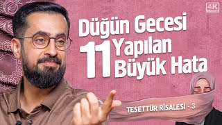 Düğün Gecesi Yapılan 11 Büyük Hata  Tesettür Risalesi 3  Emniyet Hürmet Muhabbet Mehmedyildiz [upl. by Schreck651]