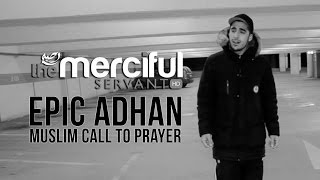 Epic Adhan  Muslim Call to Prayer  Merciful Servant Videos [upl. by Sirrad]