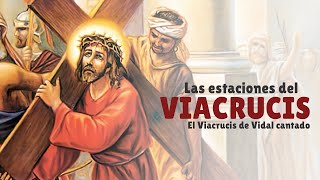 El VIACRUCIS de Vidal CANTADO  Las estaciones del VIACRUCIS [upl. by Bergstrom]