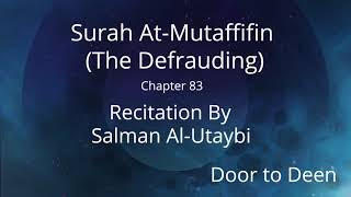 Surah AtMutaffifin The Defrauding Salman AlUtaybi Quran Recitation [upl. by Anirac]