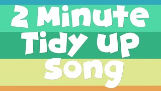 2 Minute Tidy Up Song [upl. by Hadwyn]