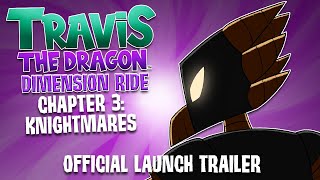 Chapter 3 Launch Trailer  Travis the Dragon Dimension Ride [upl. by Bab]